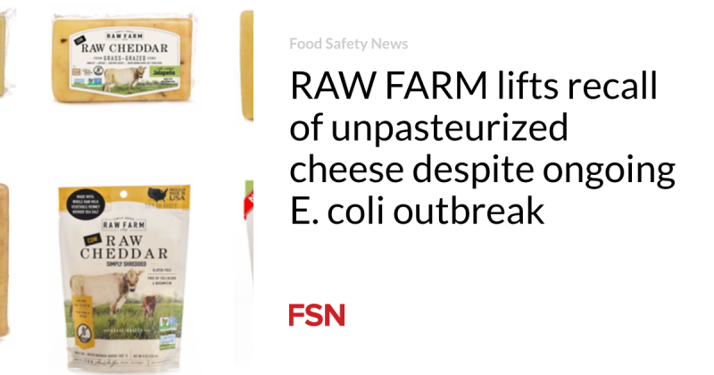 RAW FARM raises recall of unpasteurized cheese in spite of continuous E. coli break out