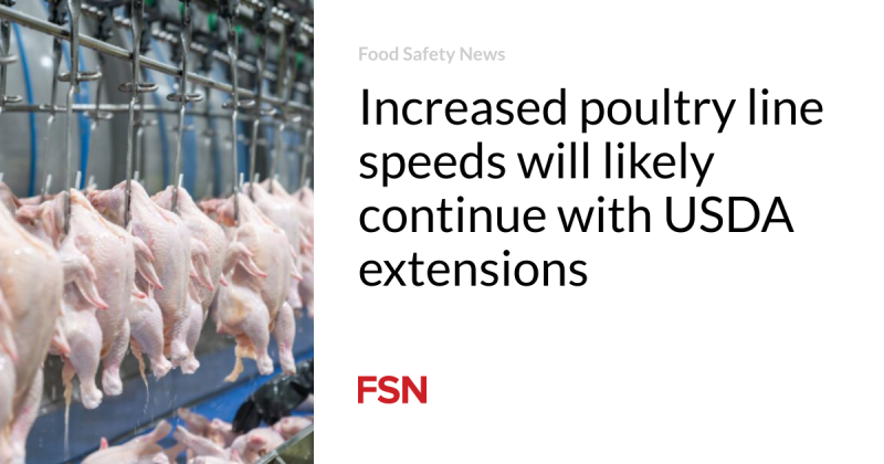 Increased poultry line speeds will likely continue with USDA extensions