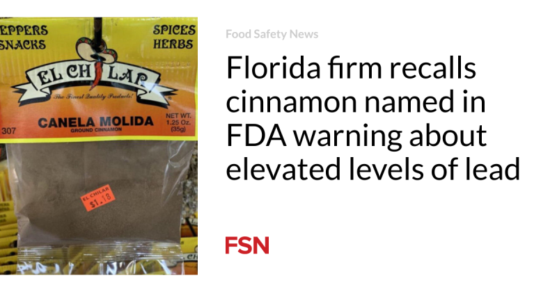 Florida company remembers cinnamon called in FDA cautioning about raised levels of lead
