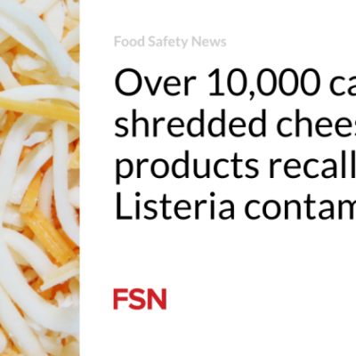 Over 10,000 cases of shredded cheese items remembered over Listeria contamination