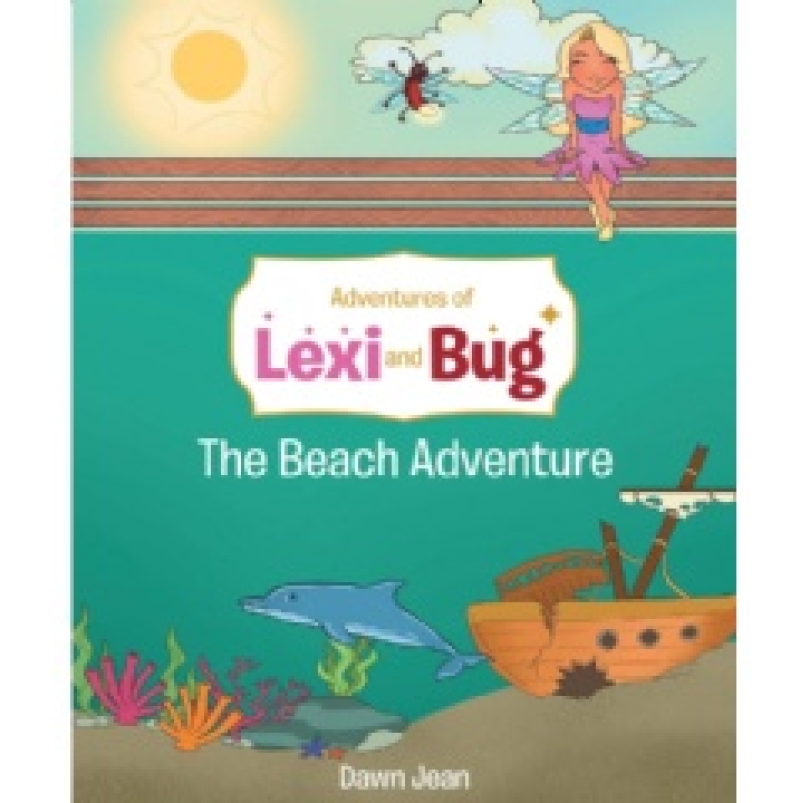 Dawn Jean Releases “Adventures of Lexi and Bug: The Beach Adventure”