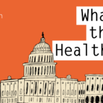 KFF Health News’ ‘What the Health?’: Maybe It’s a Health Care Election After All